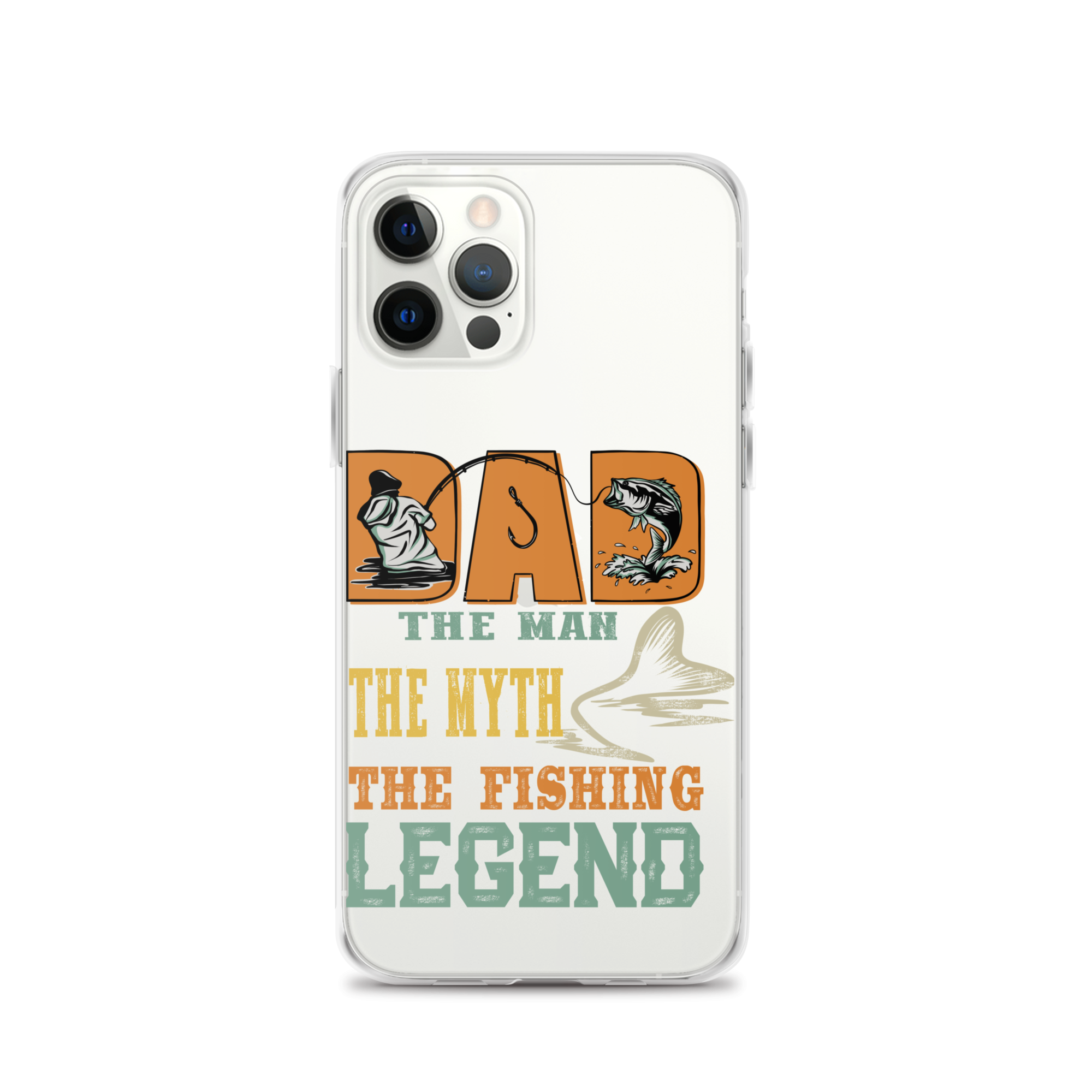 Dad The Man The Myth The Fishing Legend Clear Case for iPhone®