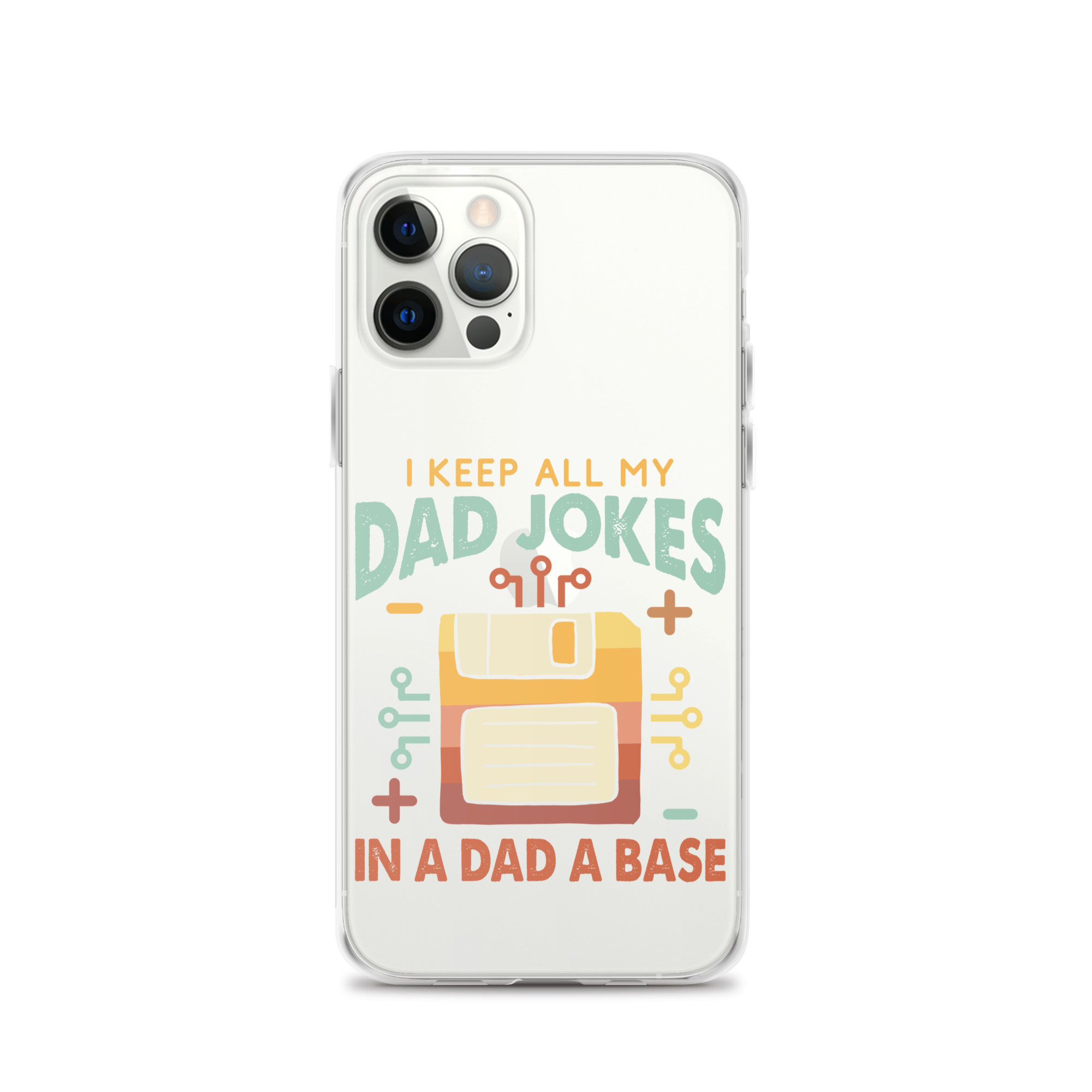 I Keep All My Dad Jokes In A Dad A Base Clear Case for iPhone®