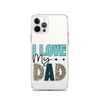 I Love My Dad Clear Case for iPhone®