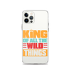 King Of All The Wild Things Clear Case for iPhone®