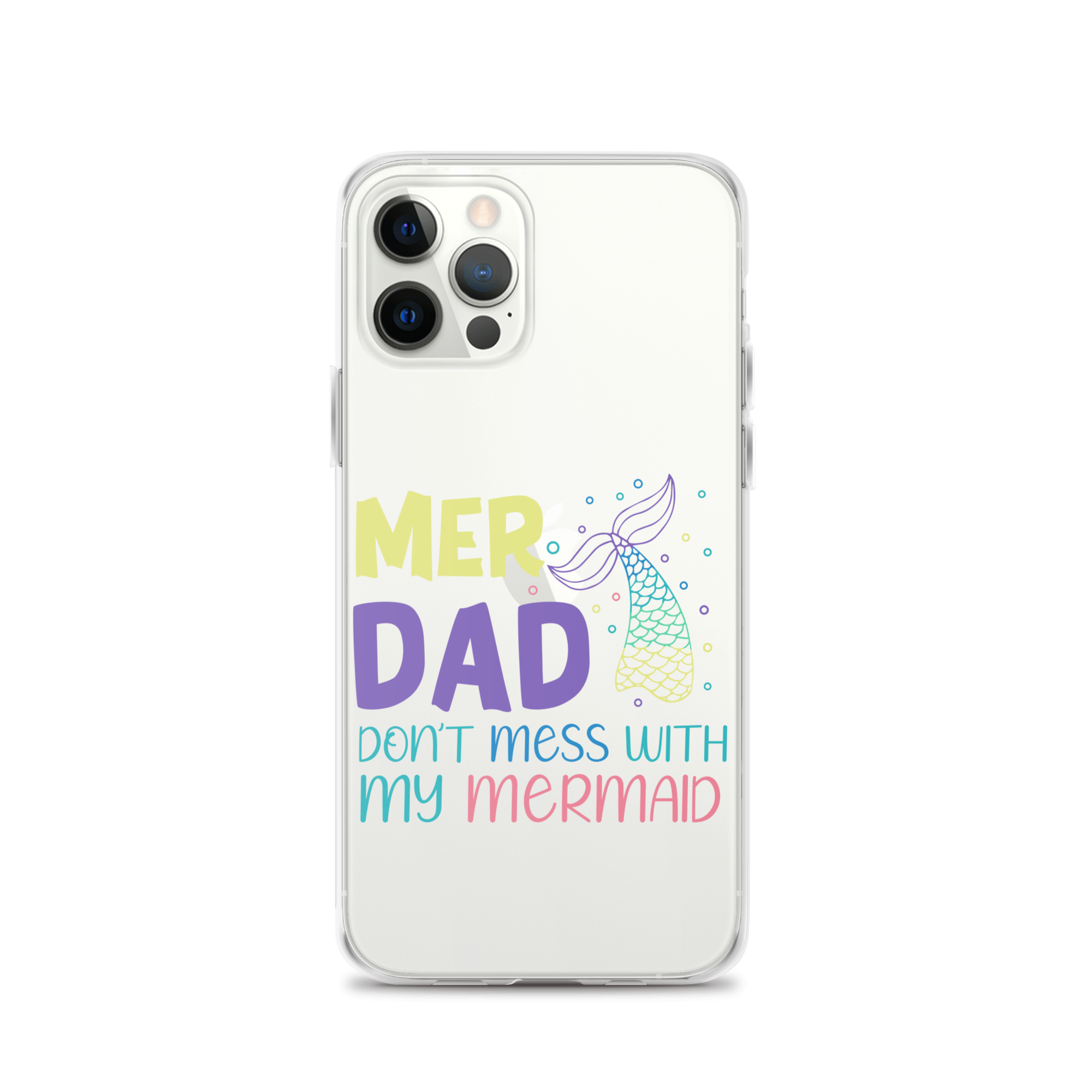 Mer Dad Don't Mess With My Mermaid Clear Case for iPhone®