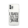 I Teach My Kid To Hit And Steal Clear Case for iPhone®