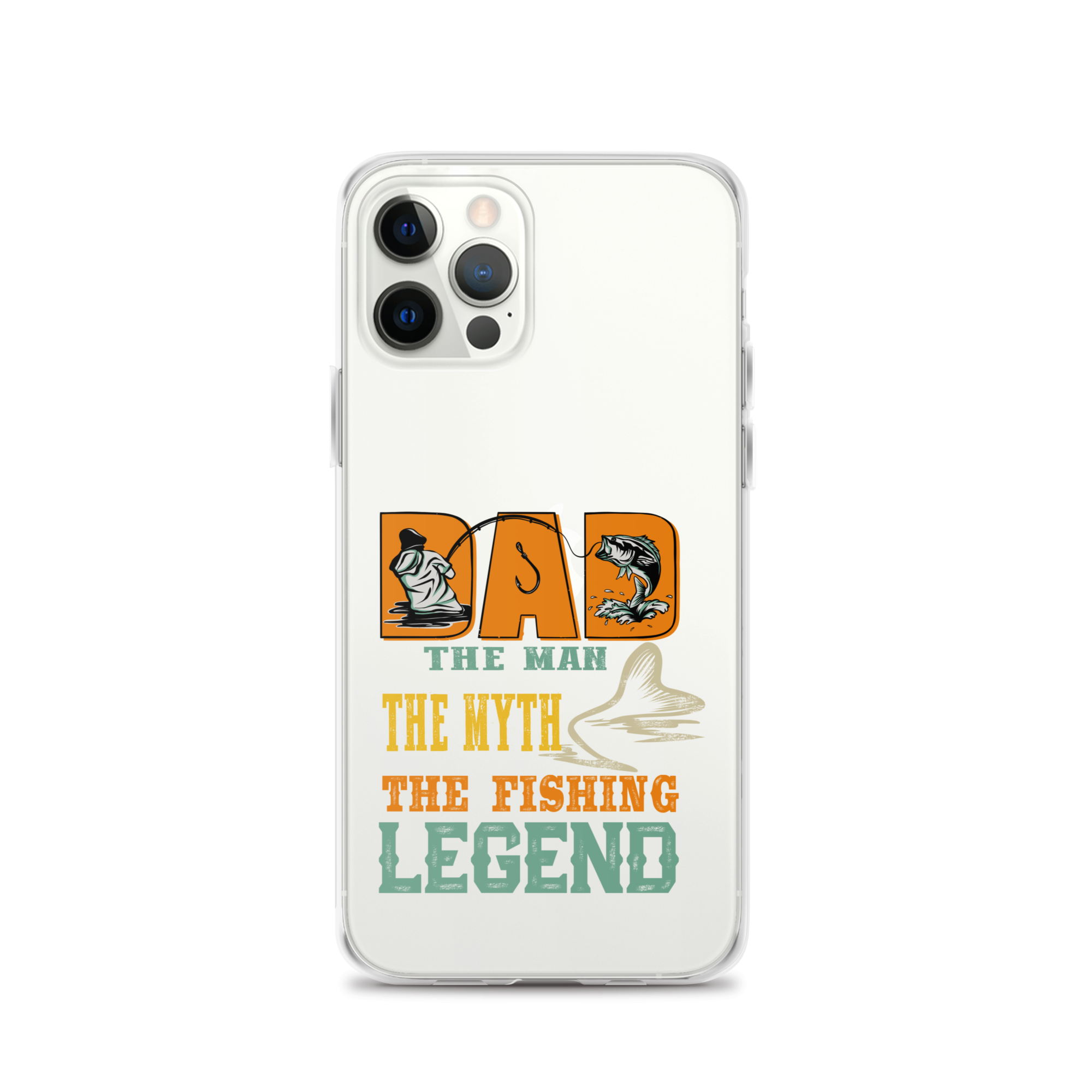 Dad The Man The Myth The Fishing Legend Clear Case for iPhone®