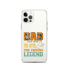 Dad The Man The Myth The Fishing Legend Clear Case for iPhone®