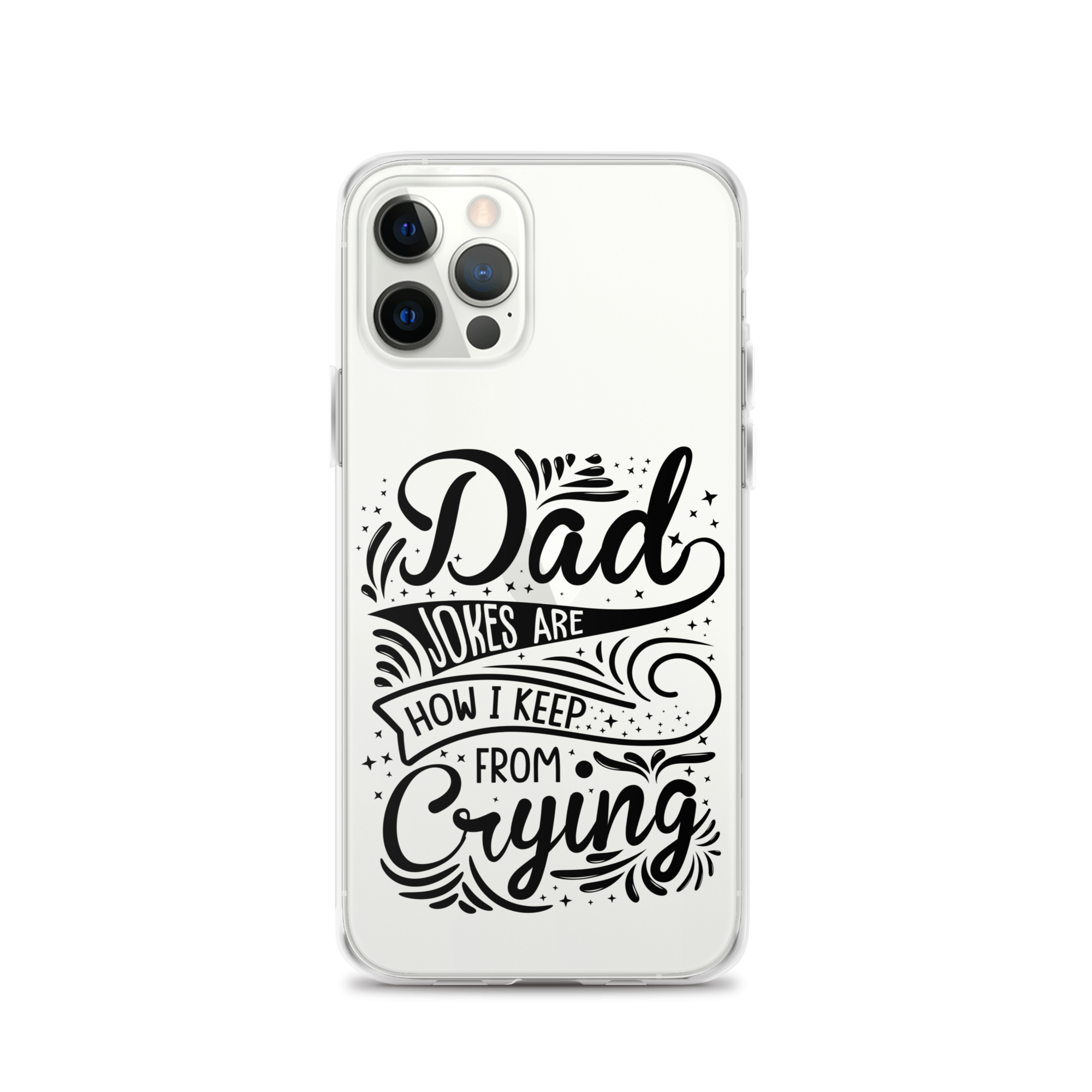 Dad Jokes Are How I Keep From Crying Clear Case for iPhone®