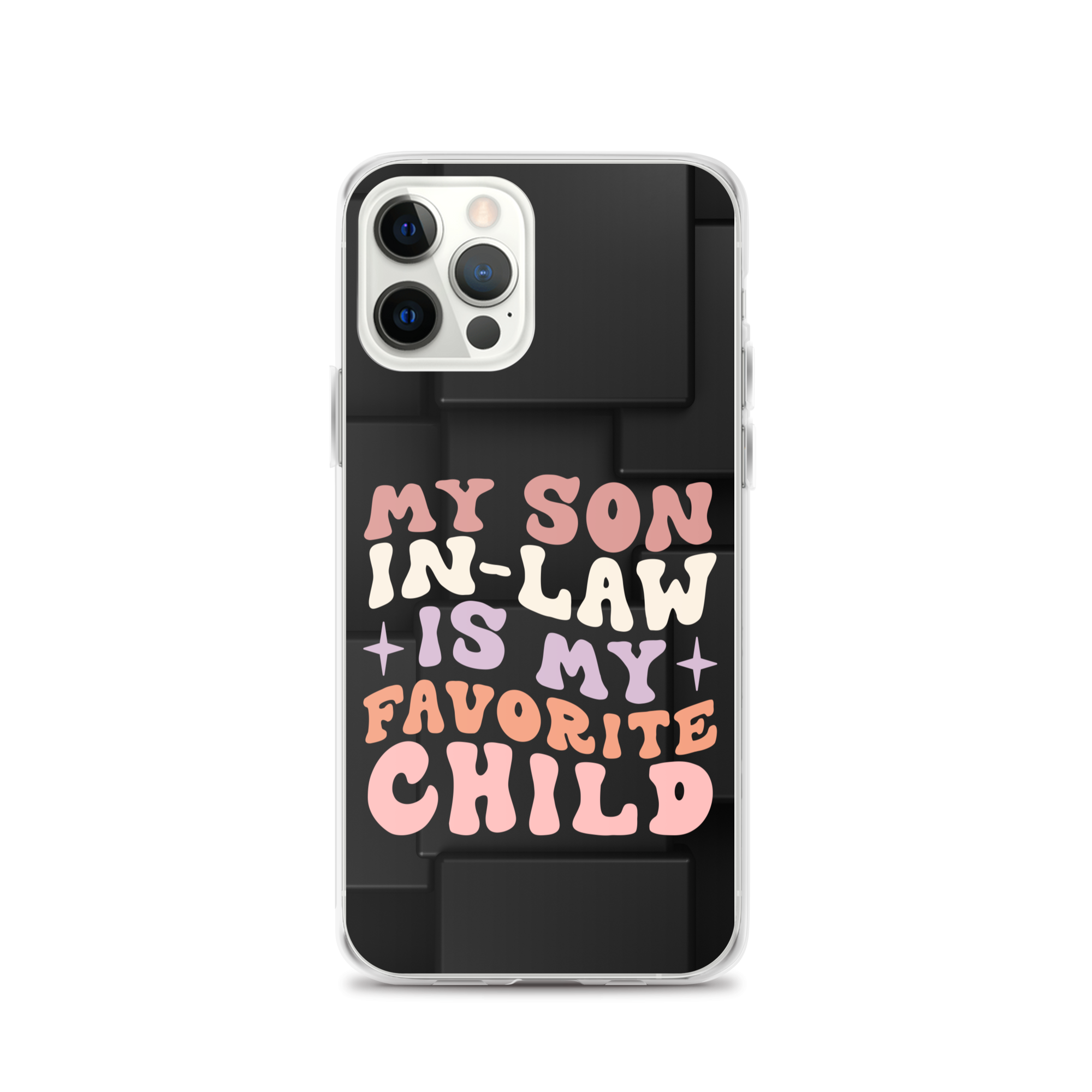 My Son-In-Law Is My Favorite Child Clear Case for iPhone®