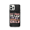 My Son-In-Law Is My Favorite Child Clear Case for iPhone®