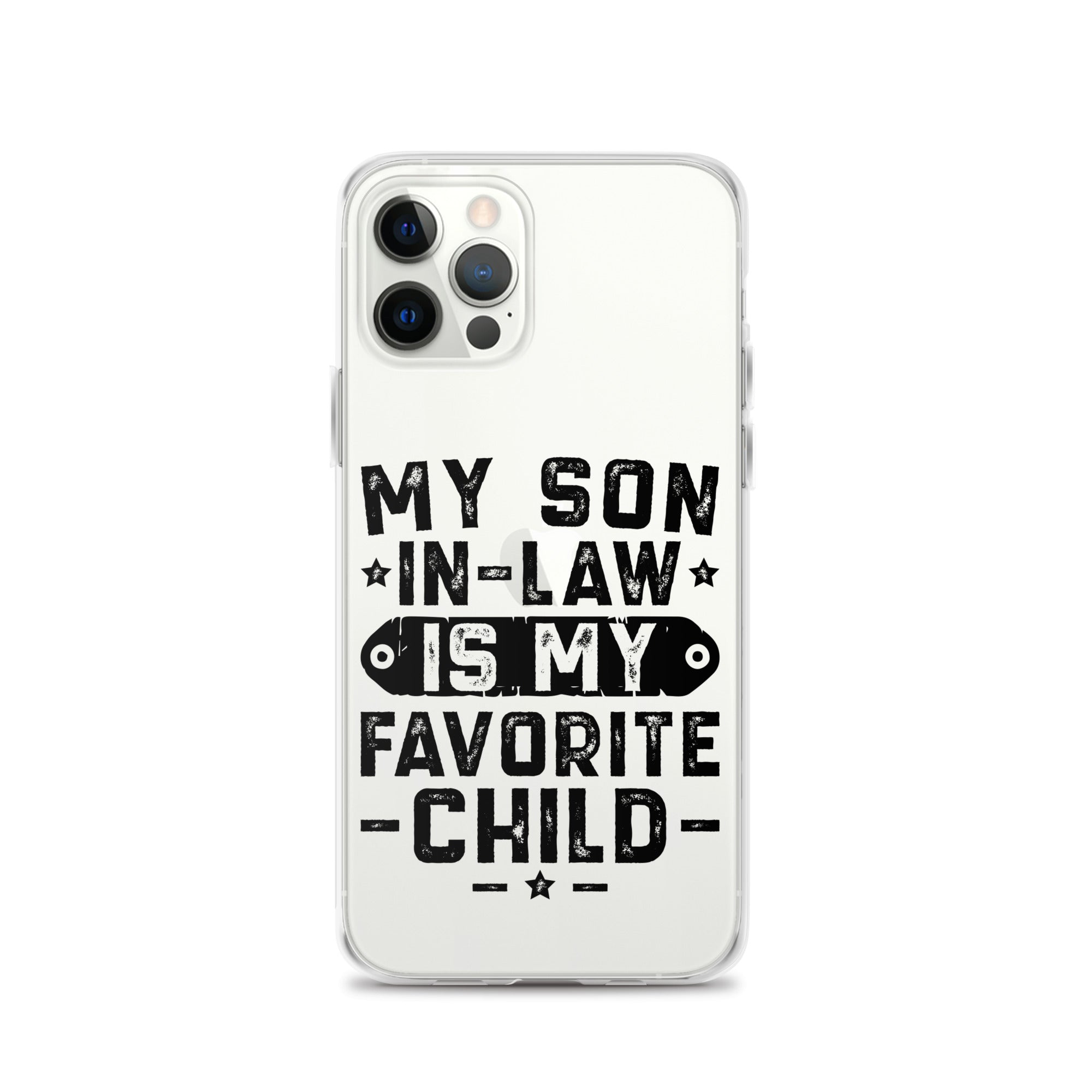 My Son-In-Law Is My Favorite Child Clear Case for iPhone®