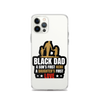 Black Dad A Son's First Hero A Daughter's First Love Clear Case for iPhone®