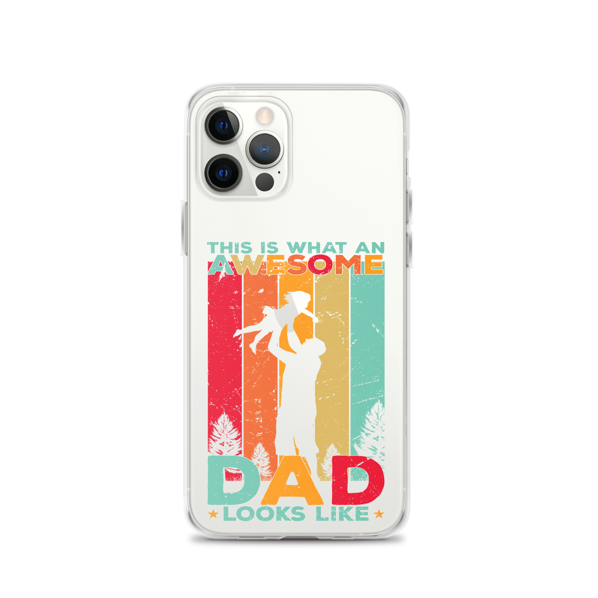 This Is What An Awesome Dad Looks Like Clear Case for iPhone®