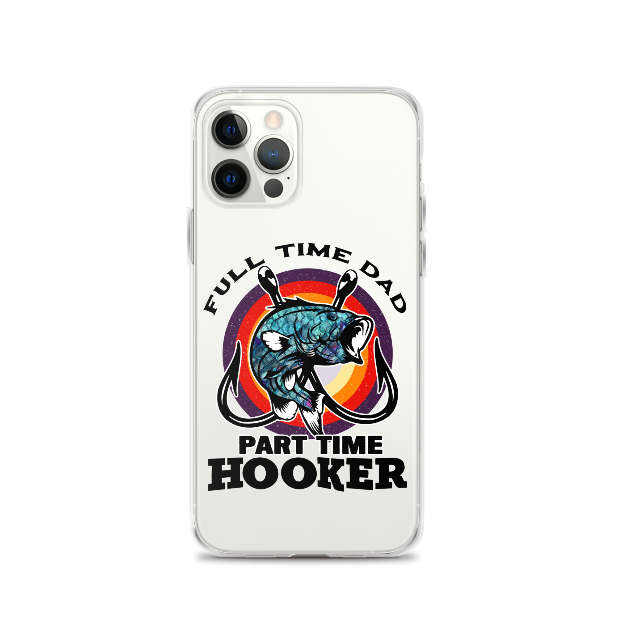 Full Time Dad Part Time Hooker Clear Case for iPhone®