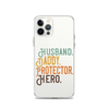 Husband. Daddy. Protector. Hero Clear Case for iPhone®