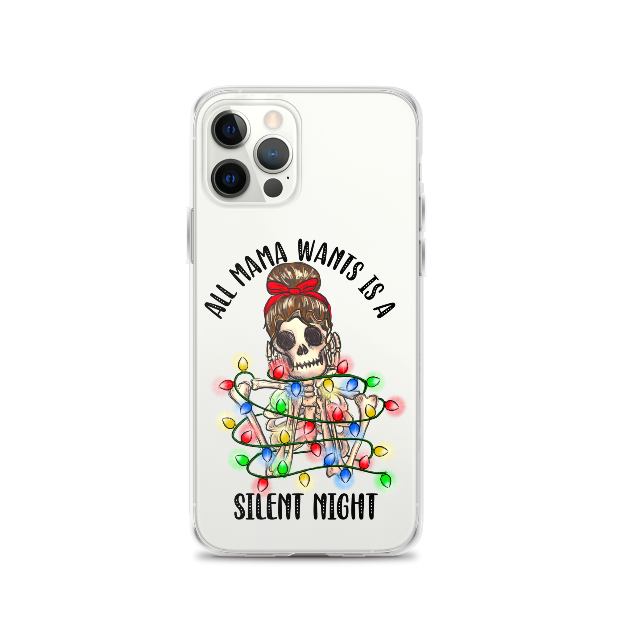 All Mama Wants Is A Silent Night Clear Case for iPhone®