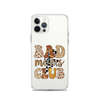 Bad Moms Club Clear Case for iPhone®