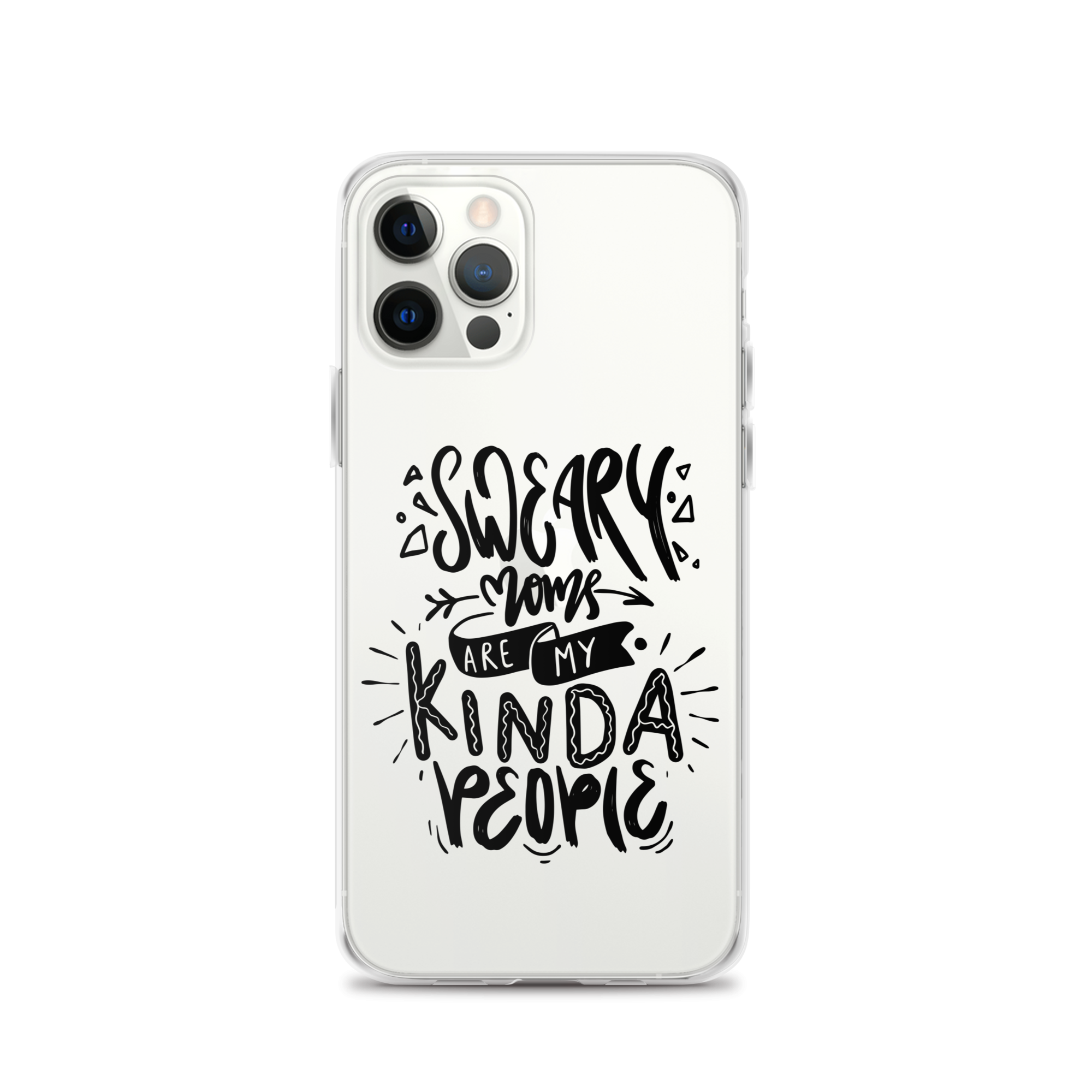 Sweary Moms Are My Kinda People Clear Case for iPhone®