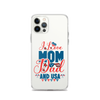 I Love Mom, Dad And USA Clear Case for iPhone®