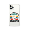 Awesome Like My Daughter Clear Case for iPhone®