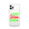 Crazy Christmas Dad Clear Case for iPhone®