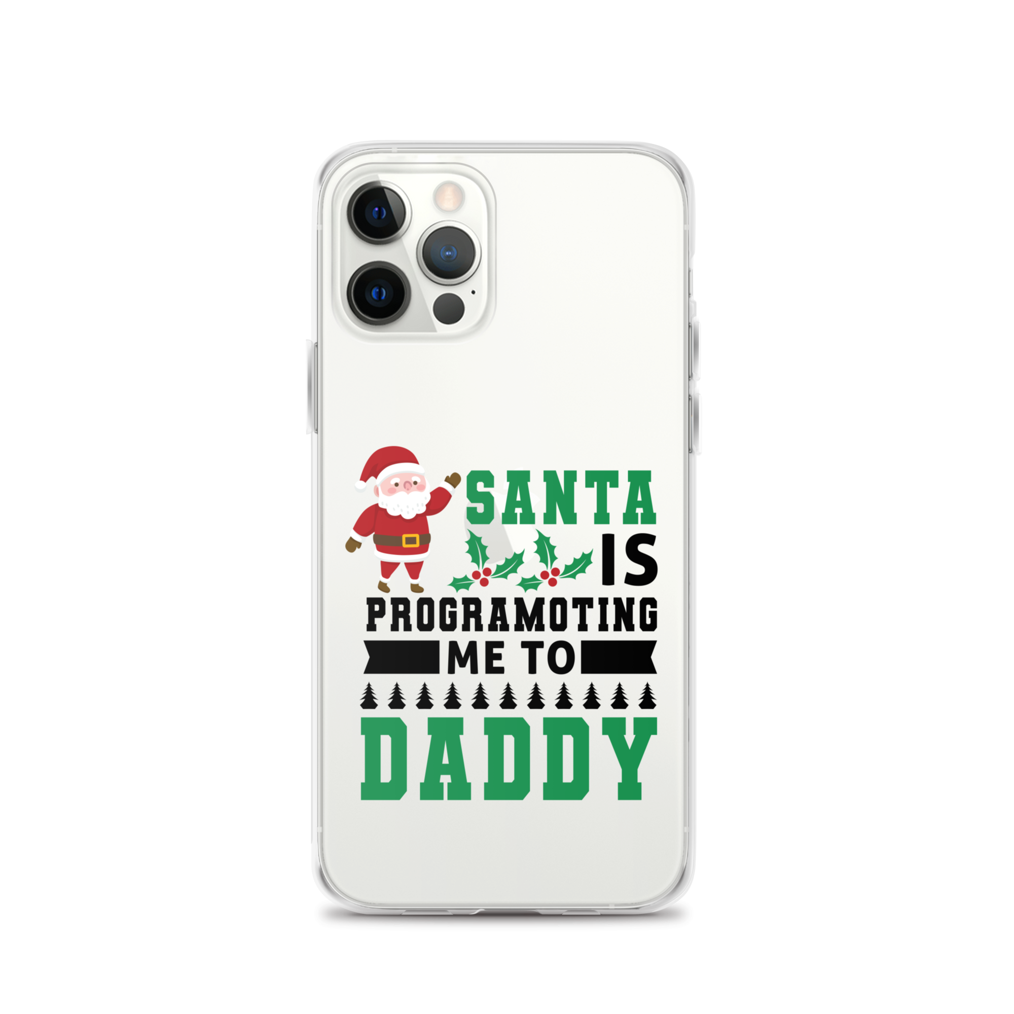 Santa Is Programoting Me To Daddy Clear Case for iPhone®