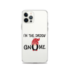 I'm The Daddy Gnome Clear Case for iPhone®