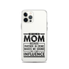 They Call Me Mom Because Partner In Crime Makes Me Sound Like A Bad Influence Clear Case for iPhone®