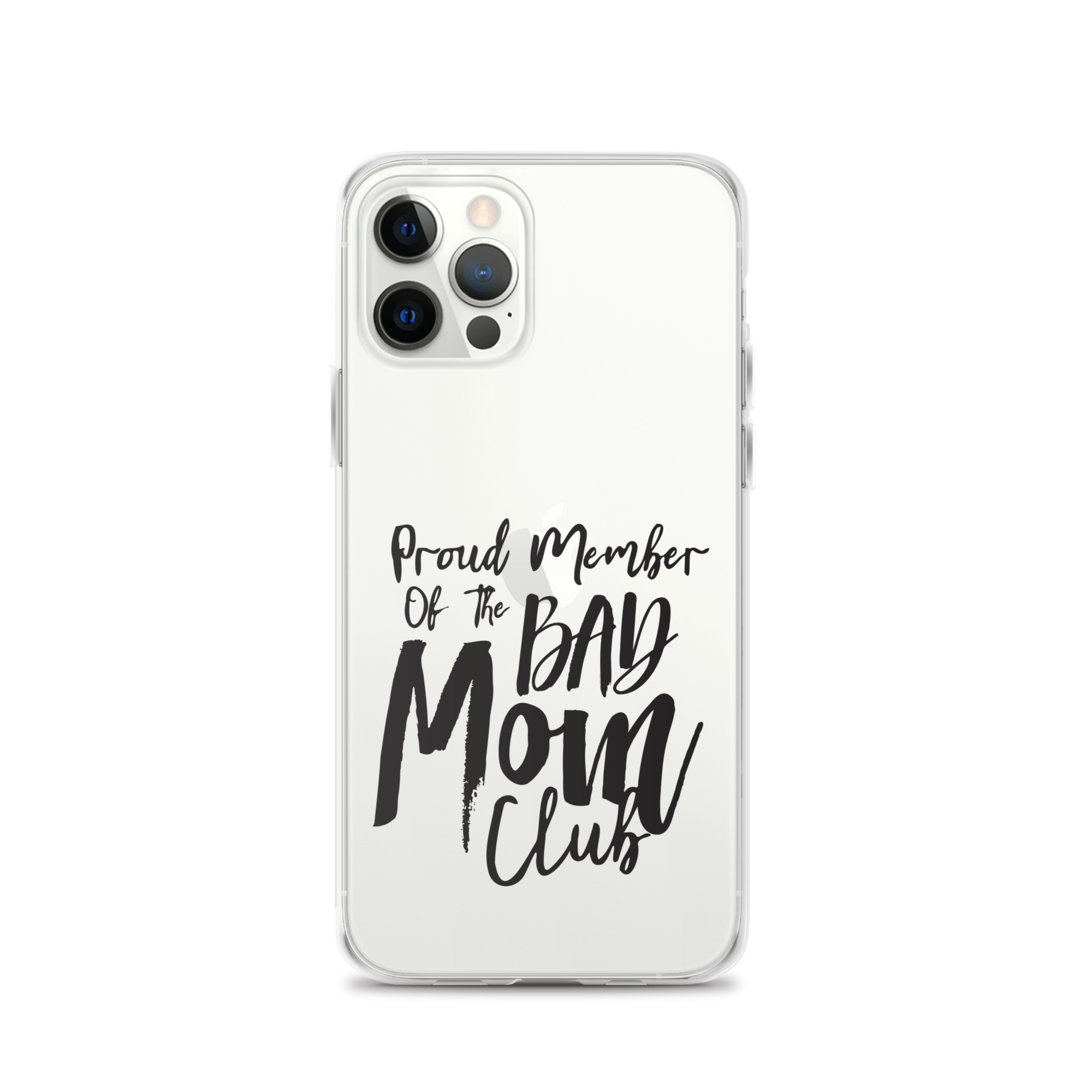 Proud Member Of The Bad Mom Club Clear Case for iPhone®