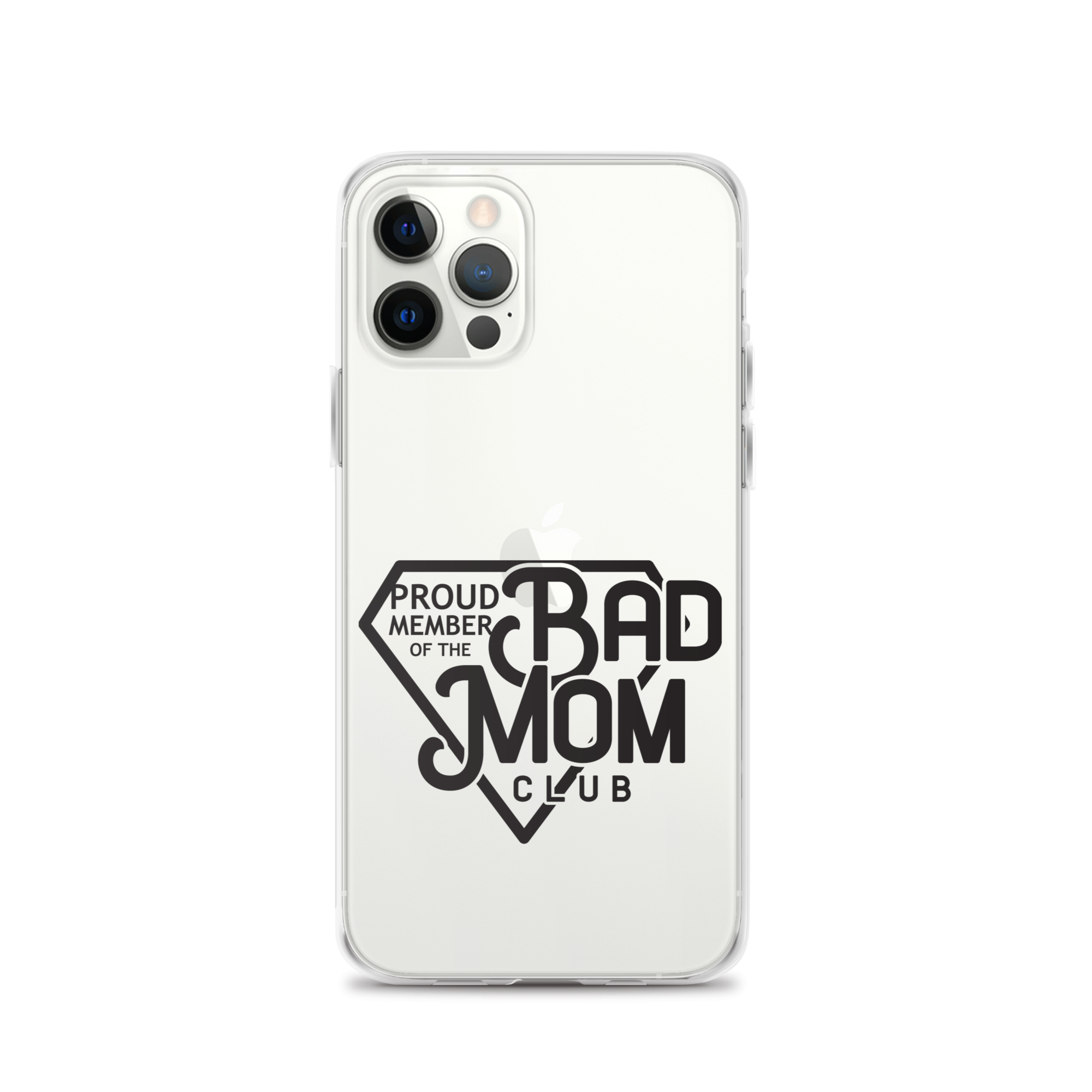 Proud Member Of The Bad Mom Club Clear Case for iPhone®