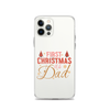 First Christmas As Dad Clear Case for iPhone®