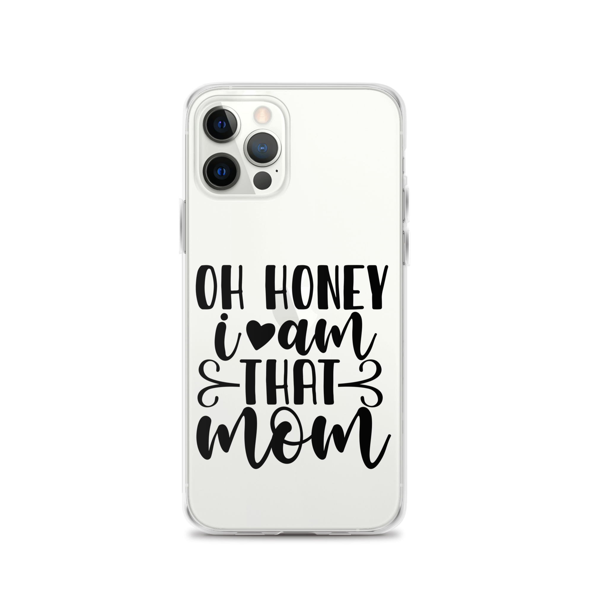 Oh Honey I Am That Mom Clear Case for iPhone®