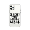 Oh Honey I Am That Mom Clear Case for iPhone®