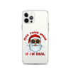 Ask Your Mom If I'm Real Clear Case for iPhone®