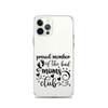 Proud Member Of The Bad Moms Club Clear Case for iPhone®