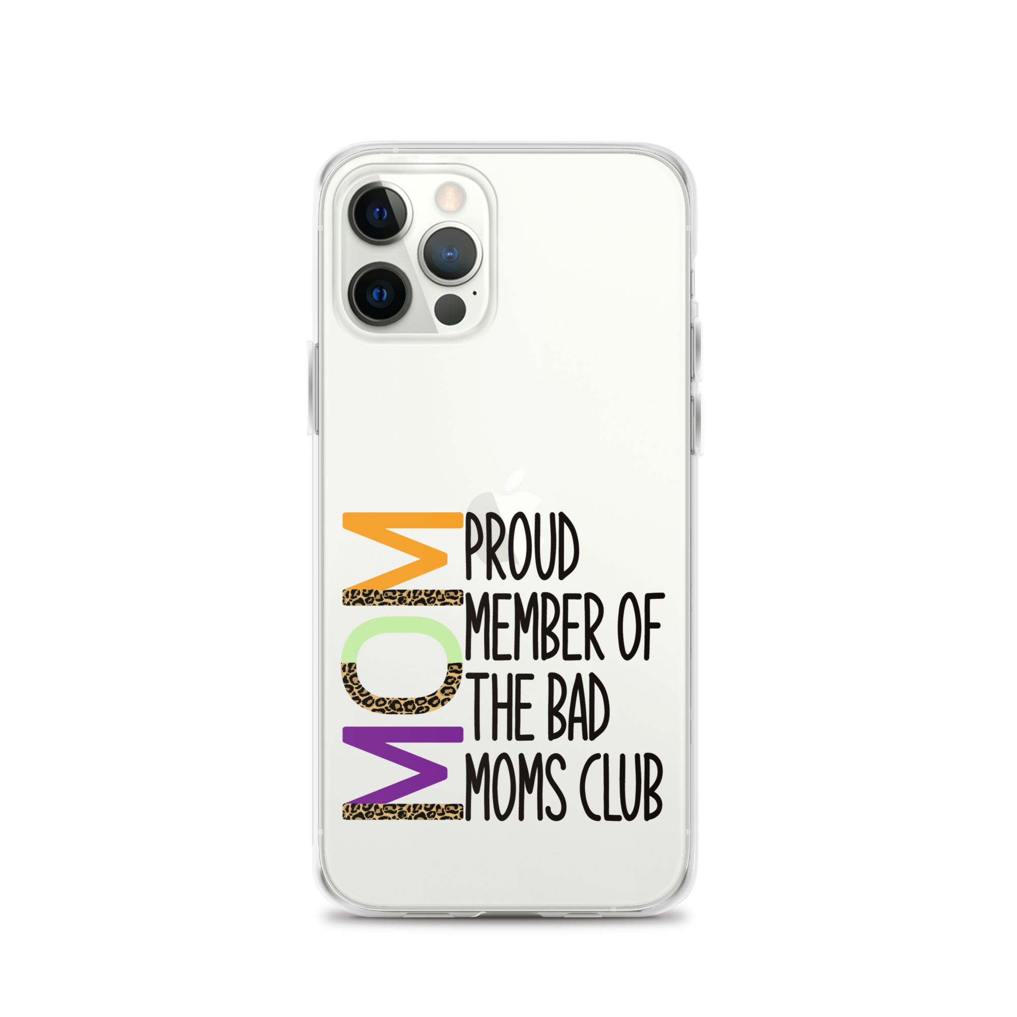 Proud Member Of The Bad Moms Club Clear Case for iPhone®