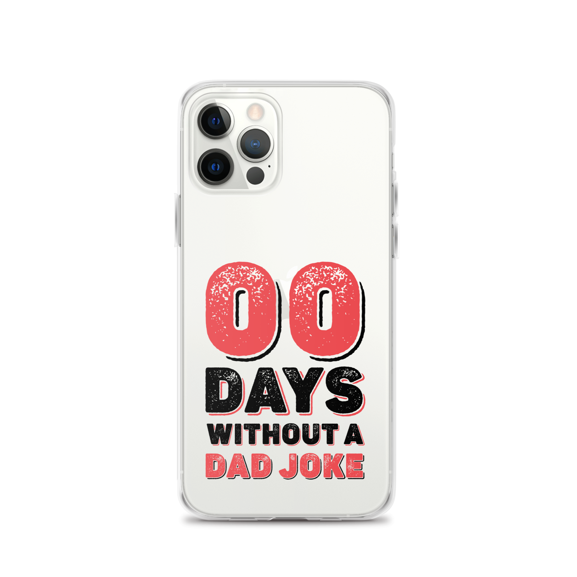 Zero Days Without A Dad Joke Clear Case for iPhone®