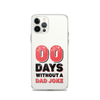 Zero Days Without A Dad Joke Clear Case for iPhone®