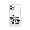 Hi Hungry I'm Dad  Clear Case for iPhone®