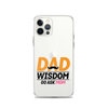 Dad Wisdom Go Ask Mom Clear Case for iPhone®