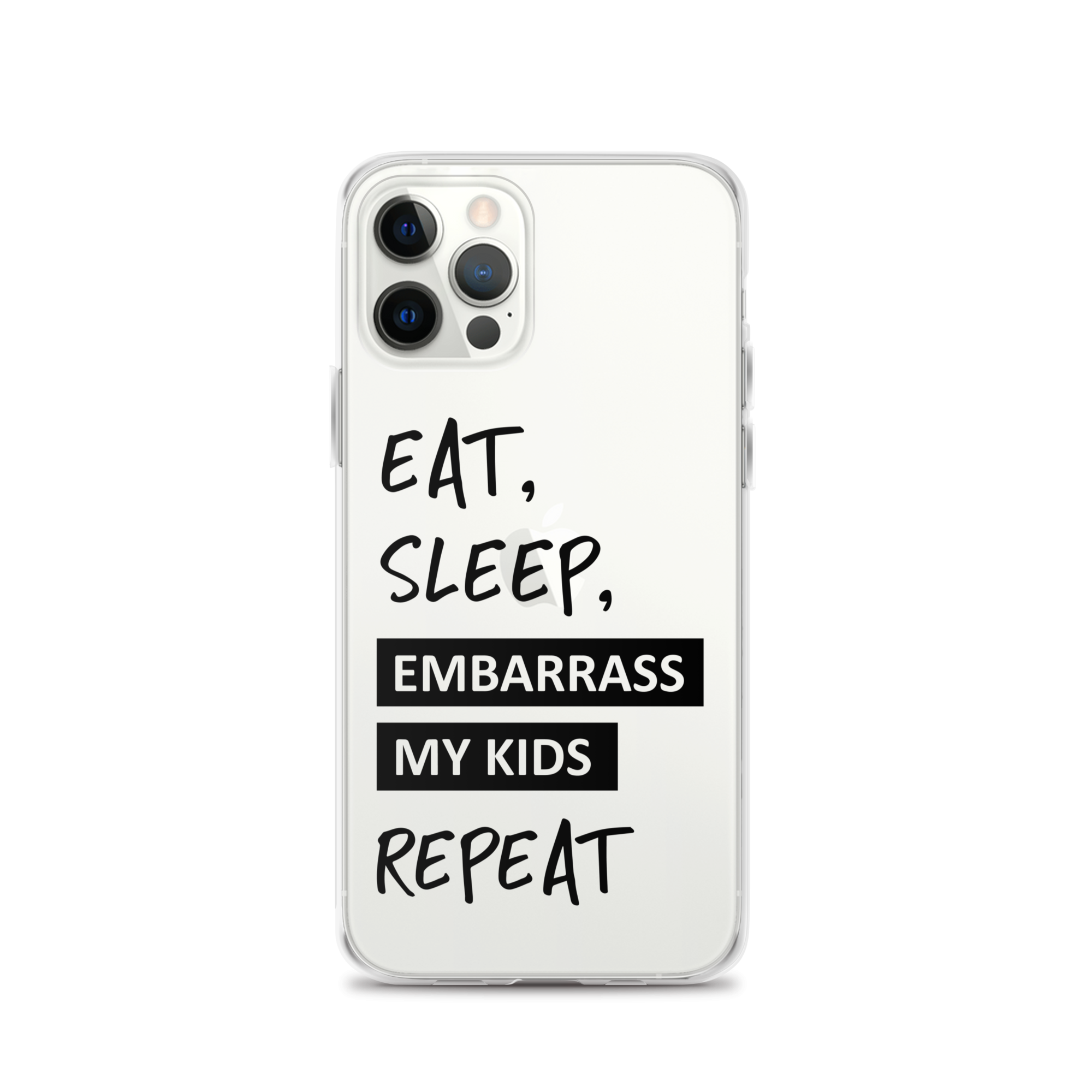 Eat, Sleep, Embarrass My Kids, Repeat Clear Case for iPhone®