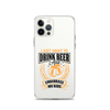 I Just Want To Drink Beer And Embarrass My Kids Clear Case for iPhone®