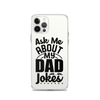 Ask Me About My Dad Jokes Clear Case for iPhone®