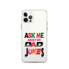 Ask Me About My Dad Jokes Clear Case for iPhone®