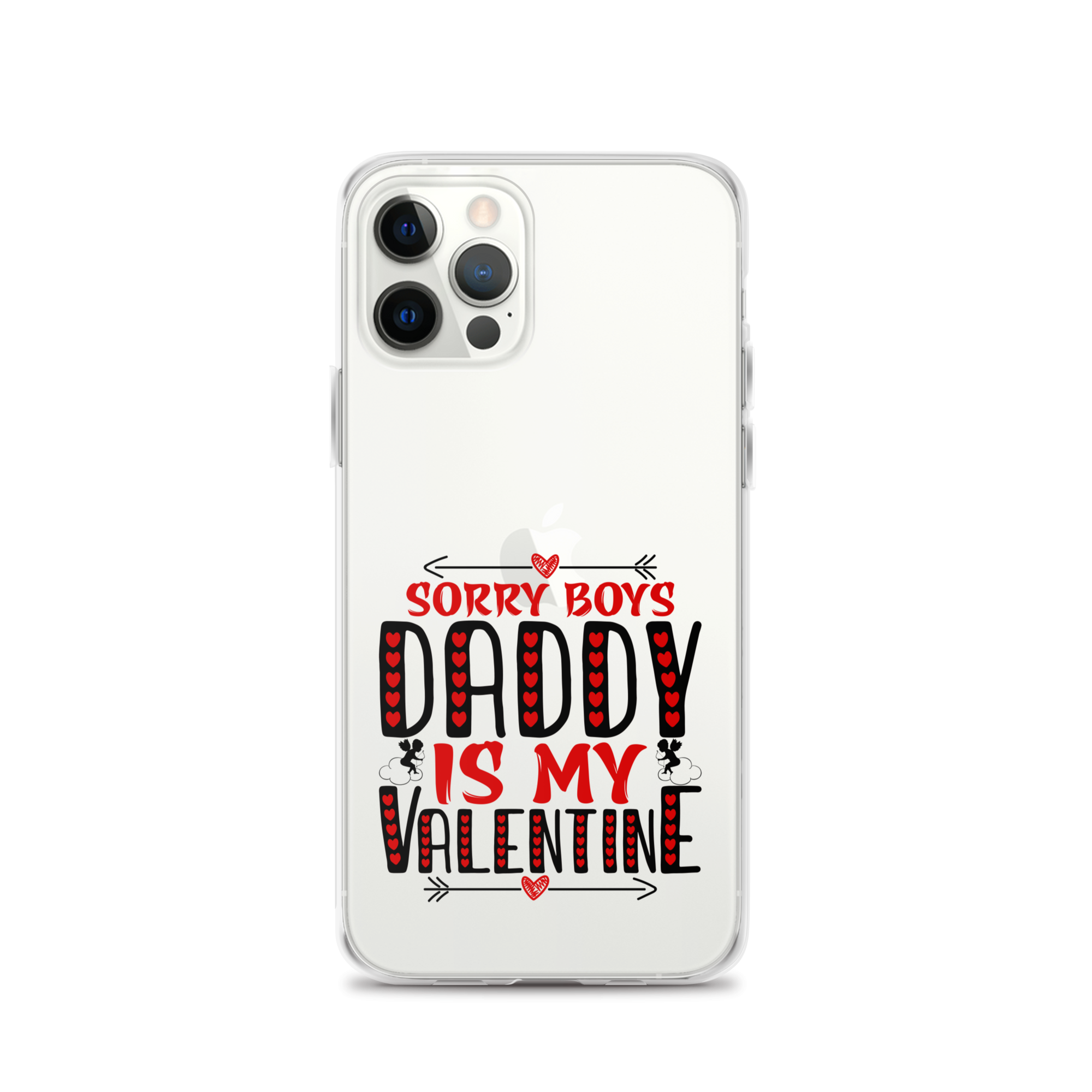 Sorry Boys Daddy is My Valentine Clear Case for iPhone®