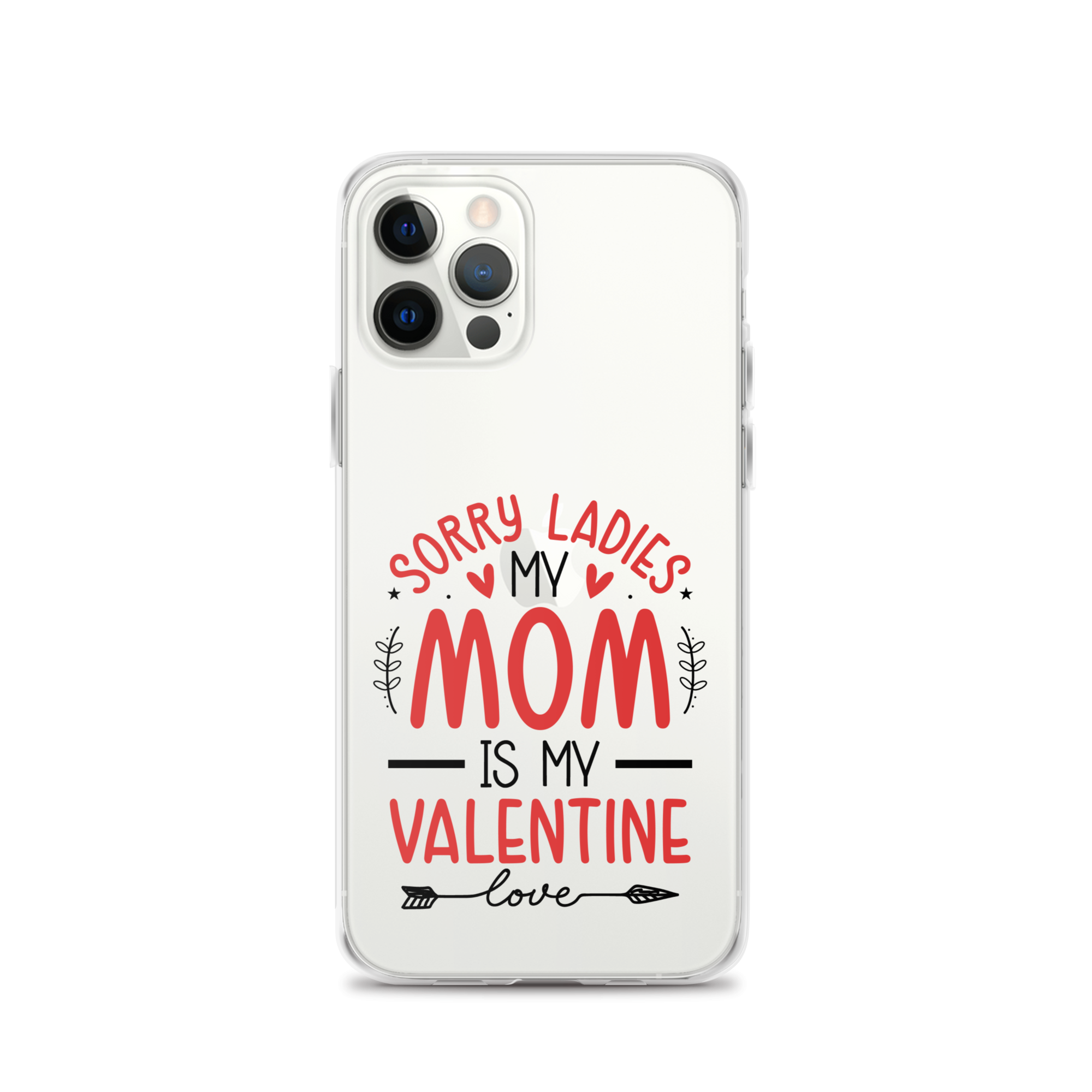 Sorry Ladies, Mom Is My Valentine Clear Case for iPhone®