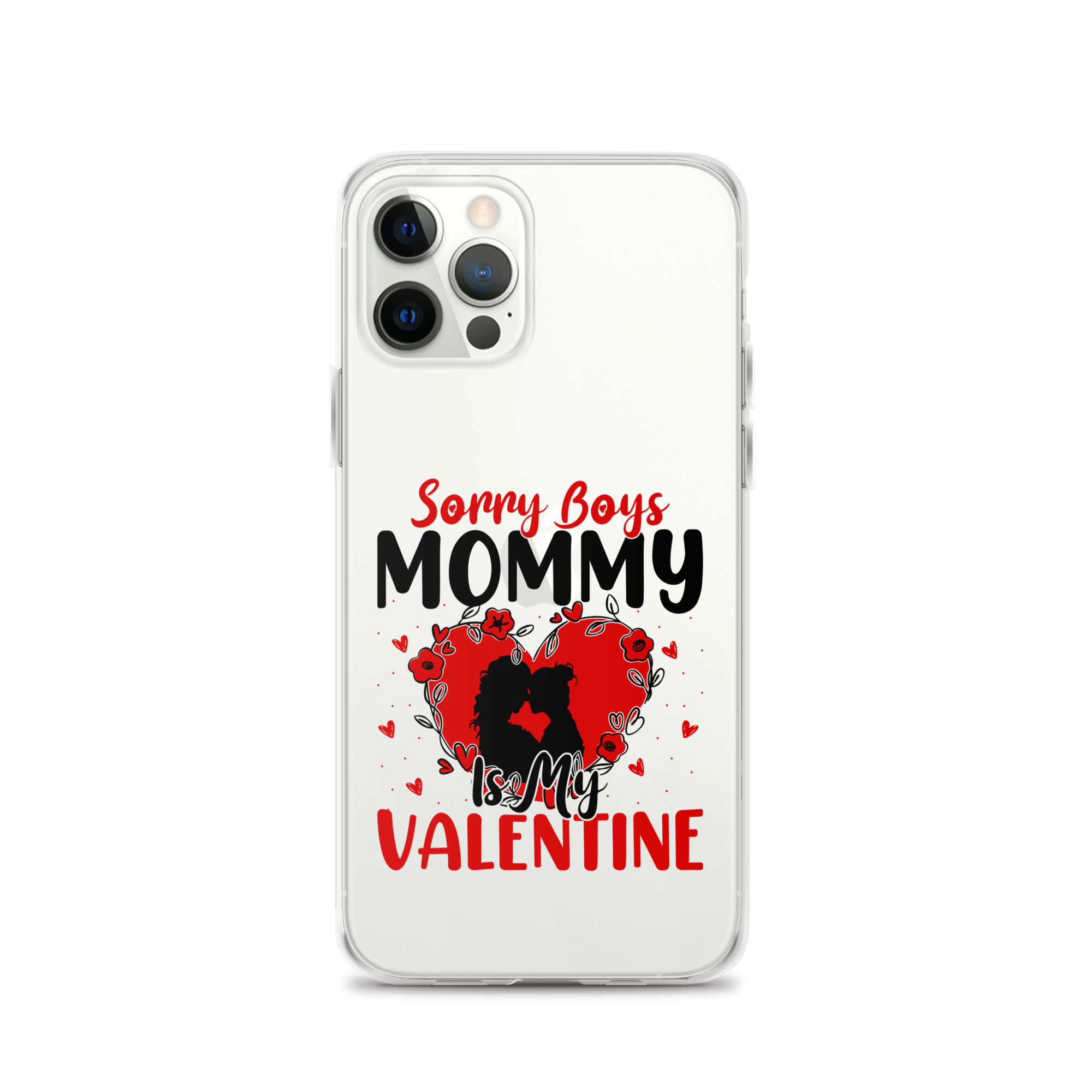 Sorry Boys Mommy Is My Valentine Clear Case for iPhone®