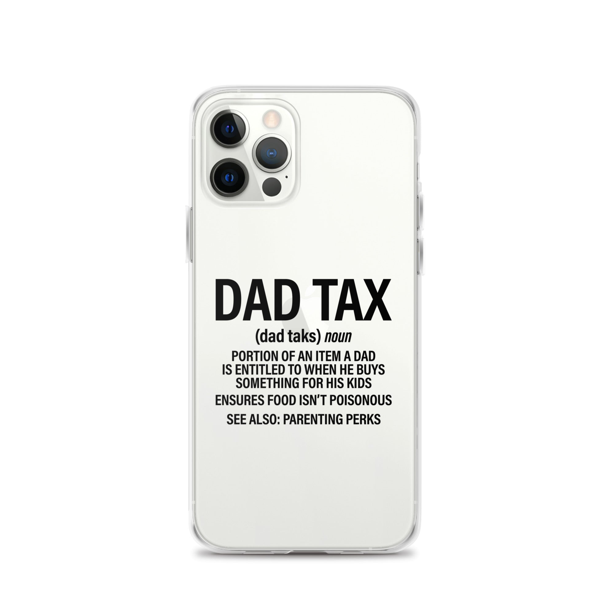 Dad Tax  Portion Of An Item A Dad Is Entitled To Clear Case for iPhone®