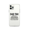 Dad Tax  Portion Of An Item A Dad Is Entitled To Clear Case for iPhone®