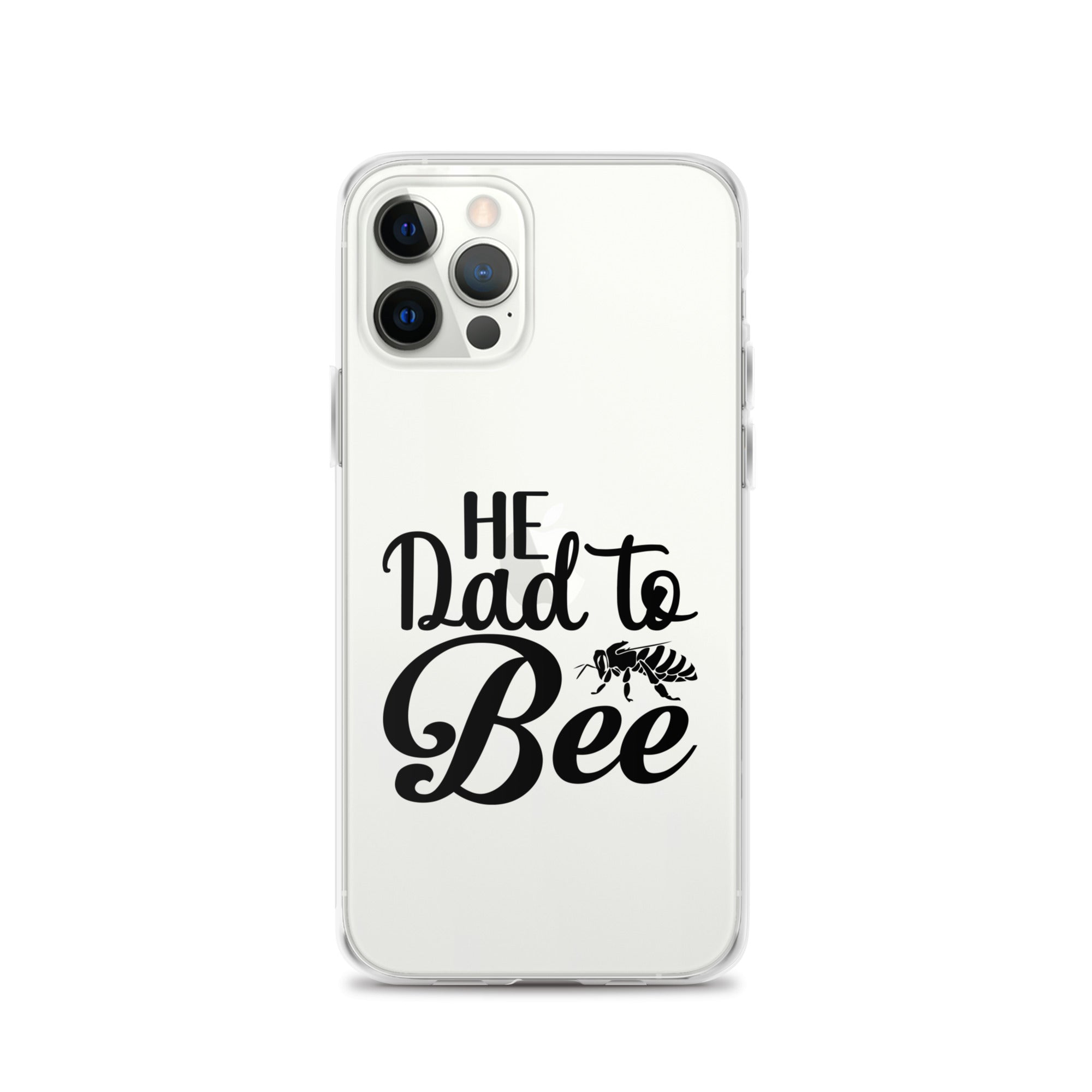 He Dad To Bee Clear Case for iPhone®