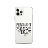 Pregnant AF Clear Case for iPhone®