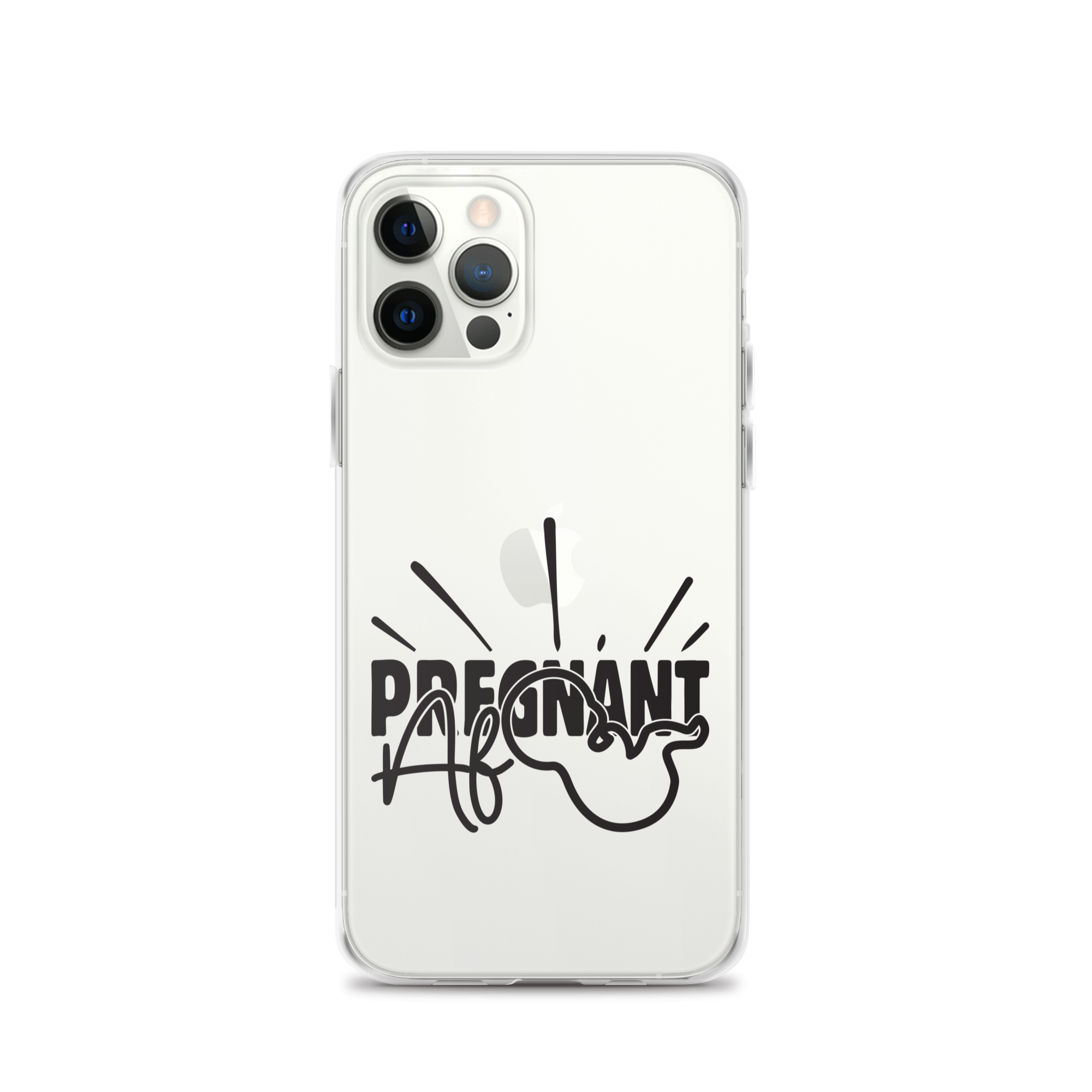 Pregnant AF Clear Case for iPhone®