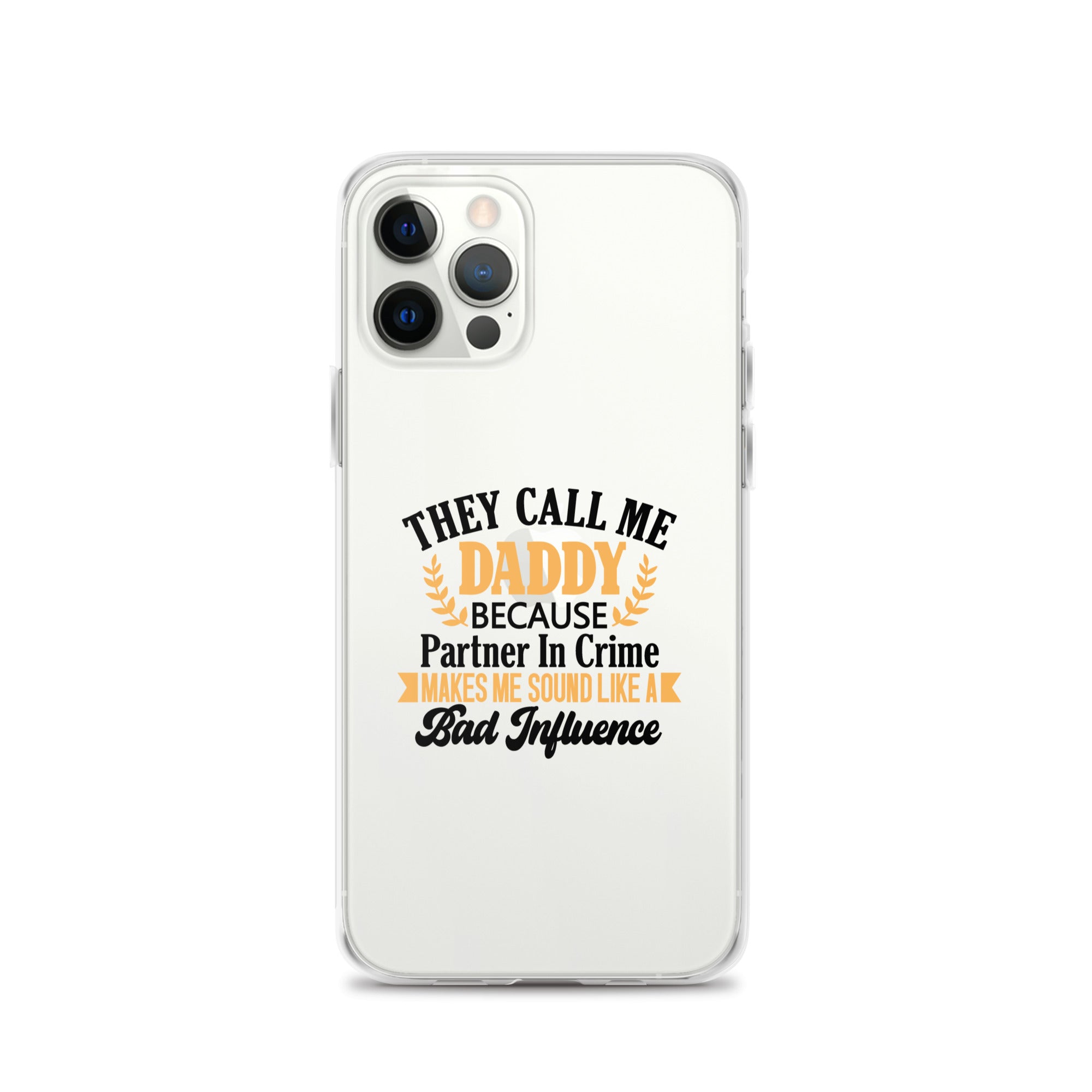 They Call Me Daddy Clear Case for iPhone®